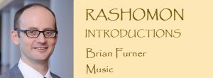 RASHOMON Introduction: Meet Brian Furner, Musician