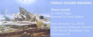 First Staged Reading of 2018: TOM’S A-COLD by David Egan, directed by Paul Baker