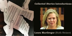 Collected Stories Introductions: Laura MacGregor (Ruth Steiner)