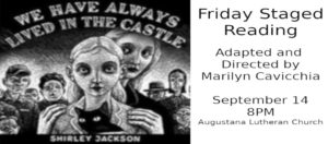FRIDAY STAGED READING:  We Have Always Lived in the Castle By Shirley Jackson, Adapted and Directed by Marilyn Cavicchia, September 14, 2018